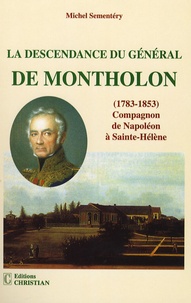 Michel Sementéry - La descendance du général de Montholon.