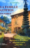 Jean-Paul Guitton - La famille Guitton en Forez - Ascendance et descendance d'Auguste Guitton (1815-1901).