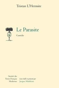  Tristan L'Hermite - Le parasite.