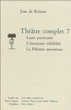 Jean de Rotrou - Théâtre complet - Tome 7, Laure persécutée ; L'Innocente infidélité ; La Pèlerine amoureuse.