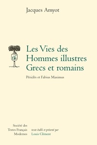 Jacques Amyot - Les Vies des Hommes illustres Grecs et romains - Périclès et Fabius Maximus.