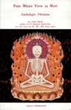 Glenn Mullin - POUR MIEUX VIVRE SA MORT. - Anthologie tibétaine.