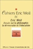 Jean Quillien - Cahiers Eric Weil - Tome 4, Essais sur la philosophie, la démocratie et l'éducation.
