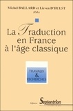 Michel Ballard - La traduction en France à l'âge classique.