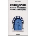 Jean Déjeux - Dictionnaire des auteurs maghrébins de langue française.