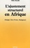 Gilles Duruflé - L'ajustement structurel en Afrique - Sénégal, Côte-d'Ivoire, Madagascar.