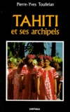 Pierre-Yves Toullelan - Tahiti et ses archipels.