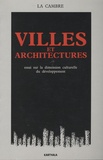 Raymond Chasle et M.H. Gossé - Villes et architectures - Essai sur la dimension culturelle du développement.