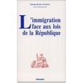 Edwige Rude-Antoine - L'immigration face aux lois de la République - [journées d'études, 13-17 mai 1991.