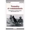  Boilley et  Clauzel - Nomades et commandants - Administration et sociétés nomades dans l'ancienne A.O.F., [colloque.