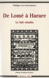 Philippe Gervais-Lambony - De Lomé à Harare : le fait citadin - Images et pratiques des villes africaines.