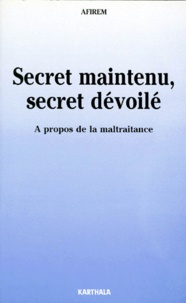  Collectif - Secret Maintenu, Secret Devoile. A Propos De La Maltraitance.
