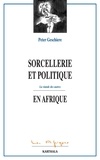 Peter Geschiere - Sorcellerie et Politique en Afrique - La viande des autres.