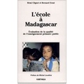 Bernard Ernst et Rémi Clignet - L'école à Madagascar - Évaluation de la qualité de l'enseignement primaire public.