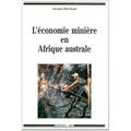 Jacques Marchand - L'économie minière en Afrique australe.