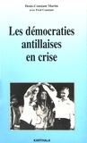 Denis-Constant Martin - Les démocraties antillaises en crise.