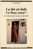 Véronique Bénéï - La dot en Inde : un fléau social ? - Socio-anthropologie du mariage au Maharashtra.
