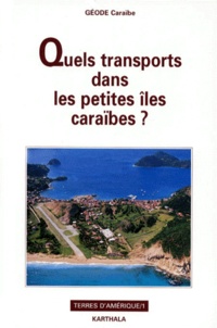  Collectif - Quels transports dans les petites Iles caraïbes ?.