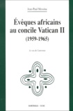 Jean-Paul Messina - Eveques Africains Au Concile Vatican Ii (1959-1965). Le Cas Du Cameroun.