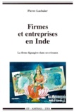 Pierre Lachaier - Firmes Et Entreprises En Inde. La Firme Lignagere Dans Ses Reseaux.