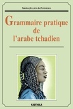 Patrice Jullien de Pommerol - Grammaire pratique de l'arabe tchadien.