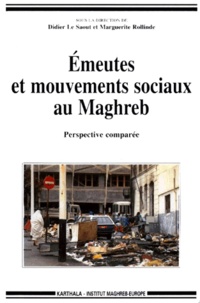 Marguerite Rollinde - Emeutes Et Mouvements Sociaux Au Maghreb. Perspective Comparee.