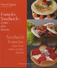 Pascal Tepper - Formules Sandwich : entrée, plat, dessert - Edition bilingue français-anglais.