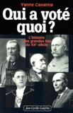 Yanne Cavanna - Qui A Vote Quoi ? L'Histoire Des Grandes Lois Du Xxeme Siecle.