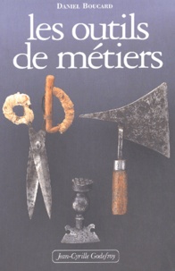 Daniel Boucard - Les Outils De Metiers.