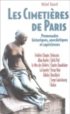 Michel Dansel - Les cimetières de Paris - Promenade historique, anecdotique et capricieuse.