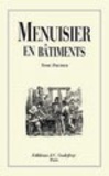 W Maigne - Nouveau manuel complet du menuisier en bâtiments en 2 volumes - Réédition du Manuel Roret de 1882.