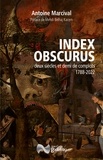 Antoine Marcival - Index obscurus - Deux siècles et demi de complots : 1788-2022.