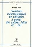 Michèle Fruyt - Problèmes méthodologiques de dérivation à propos des suffixes latin en -cus.