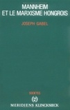 Joseph Gabel - Mannheim et le marxisme hongrois.