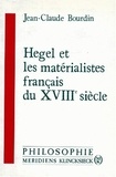 Jean-Claude Bourdin - Hegel et les matérialistes français du XVIIIe siècle.