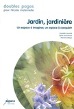 Danielle Laurent et Sylvie Amouroux - Jardin, jardinière - Un espace à imaginer, un espace à conquérir.