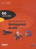 Patrick Caperan et Laurette Urena - 50 activités pour une éducation au développement durable aux cycles 1 et 2.