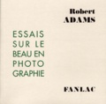 Robert Adams - Essai Sur Le Beau En Photographie.