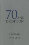 Bernard Tardien et Marie-Françoise Tardien - 70 ans d'édition - Fanlac, 1943-2013.