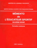 Pierre Albertini et  Collectif - MEMENTO DE L'EDUCATEUR SPORTIF. - 2ème degré, Formation commune.