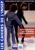 Philippe Fleurance et Sylvie Perez - Interrogations sur le métier d'entraîneur - Actes des "Entretiens de l'INSEP" des 11 et 12 octobre 2007.