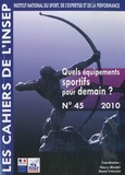 Thierry Maudet et Daniel Vailleau - Quels équipements sportifs pour demain ? - Entretiens de l'INSEP, 16 et 17 novembre 2009.