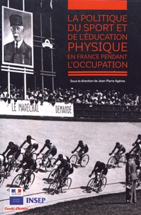 Jean-Pierre Azéma - La politique du sport et de l'éducation physique en France pendant l'Occupation.