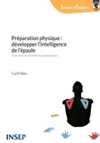 Cyril Vieu - Préparation physique : développer l'intelligence de l'épaule - Entre fixation, mobilité et proprioception.