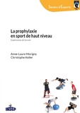 Anne-Laure Morigny et Christophe Keller - La prophylaxie en sport de haut niveau - Experiences de terrain.