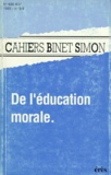 Charles Gardou et  Collectif - Cahiers Binet-Simon Numeros 636-637 Mars-Avril 1993 : De L'Education Morale.