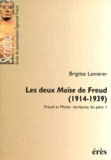 Brigitte Lemérer - Freud Et Moise, Ecritures Du Pere Tome 1 : Les Deux Moise De Freud (1914-1939).
