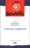  MARCIANO PAUL - Spirale N° 18, 2001 : L'amour maternel.