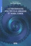  ROUCHY JEAN-CLAUDE - La Psychanalyse Avec Nicolas Abraham Et Maria Torok.