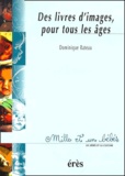 Dominique Rateau - Des Livres D'Images, Pour Tous Les Ages.